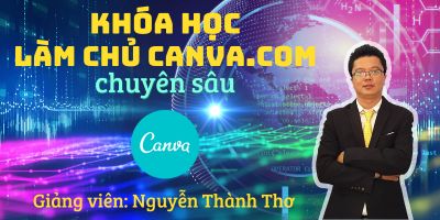 Làm chủ phần mềm xử lý ảnh, video Canva.com chuyên sâu